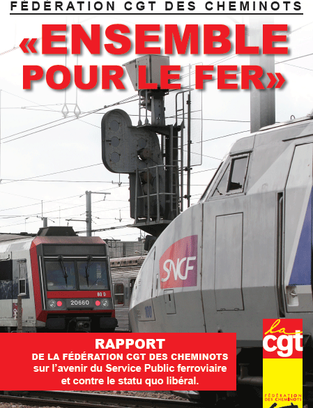 RAPPORT DE LA FÉDÉRATION CGT DES CHEMINOTS sur l'avenir du Service Public ferroviaire et contre le statu quo libéral.